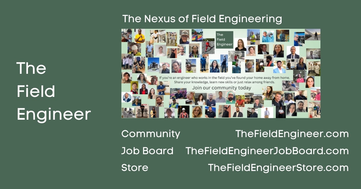 Image showing members of The Field Engineer community, and website addresses for The Field Engineer community, The Field Engineer Job Board, and The Field Engineer Store.